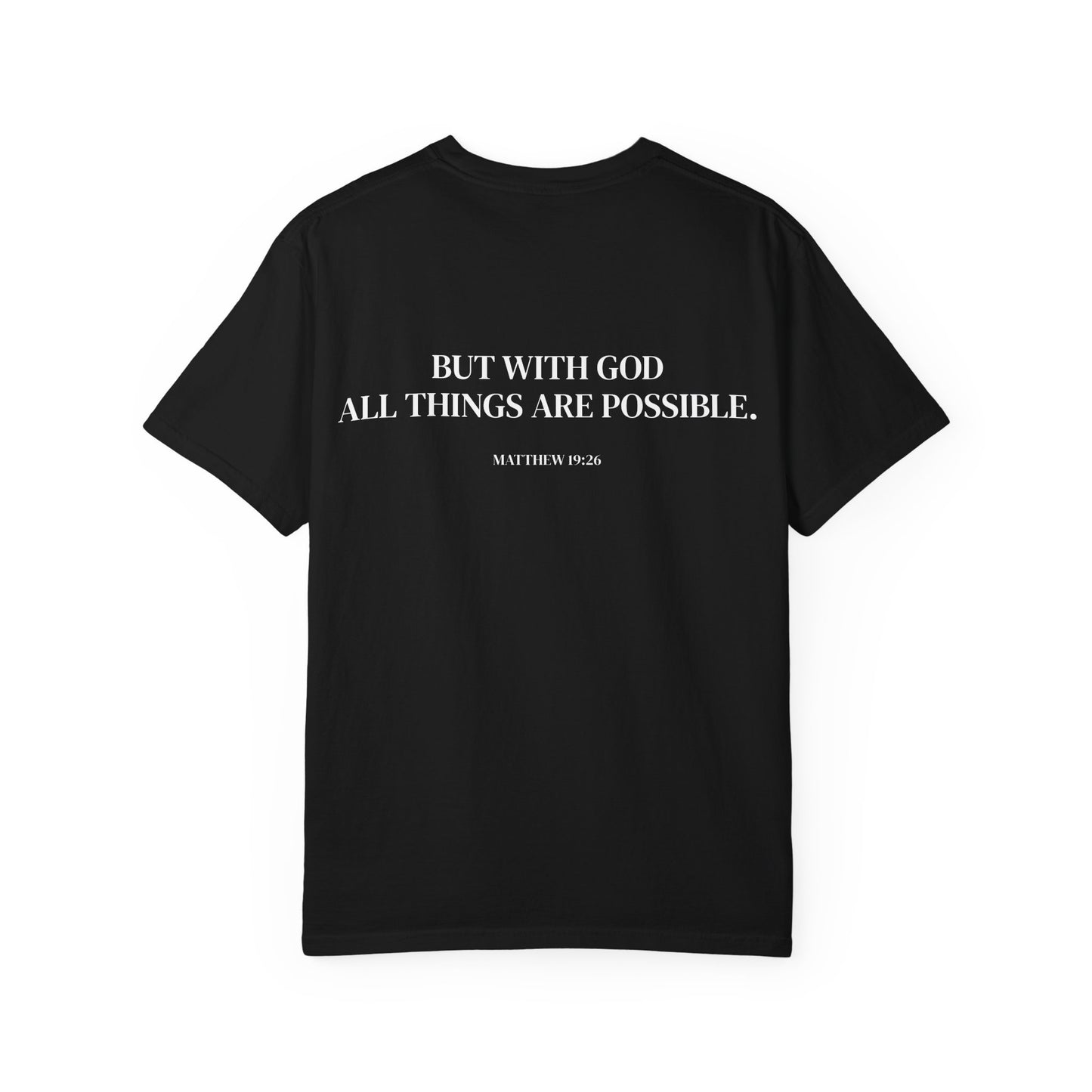 Scripture T-Shirt — "But With God All Things Are Possible" Back Print