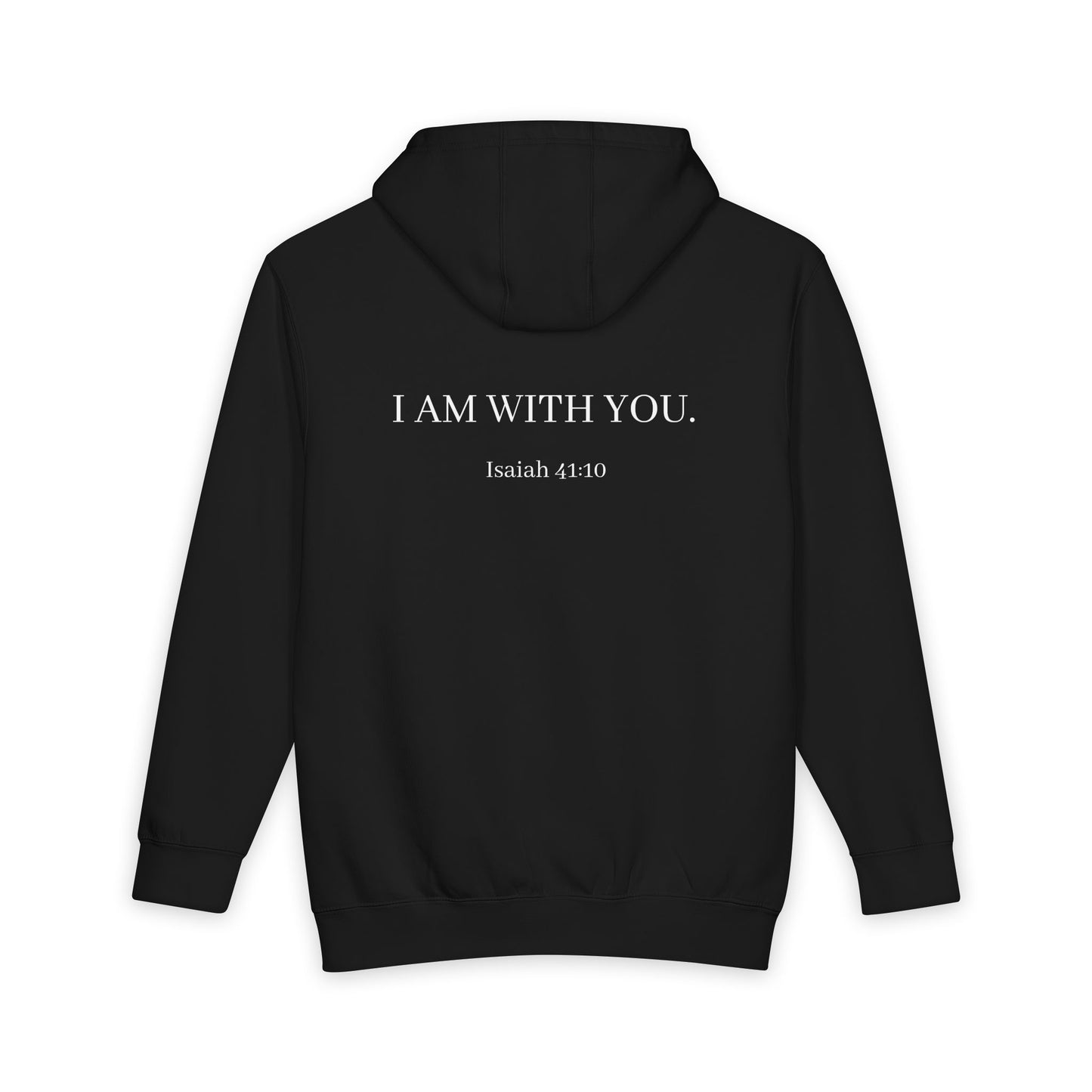 Hoodie — "Do Not Fear" Inspirational Pullover (I Am With You, Isaiah 43:10)