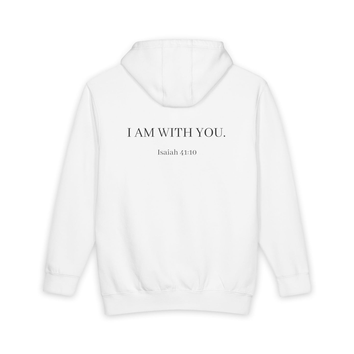 Hoodie — "Do Not Fear" Inspirational Pullover (I Am With You, Isaiah 43:10)