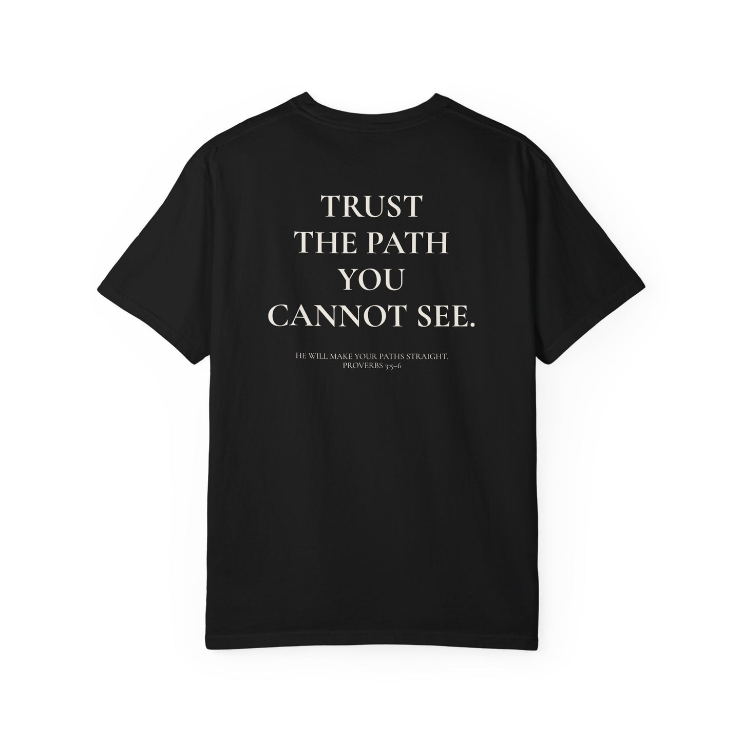 Trust The Path You Cannot See T-Shirt — Inspirational Quote Graphic Tee