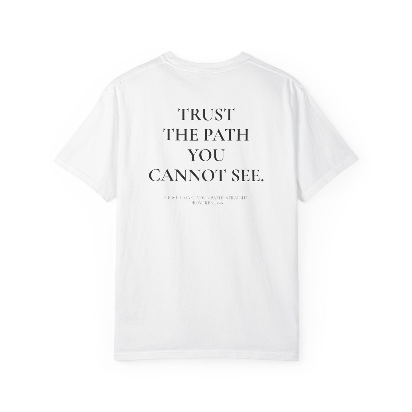 Trust The Path You Cannot See T-Shirt — Inspirational Quote Graphic Tee