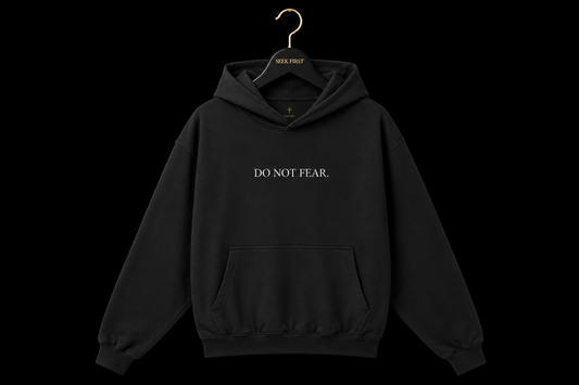 Do Not Fear Hoodie